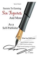 Secrets To Earning Six Figures... And More As a Self-Publisher