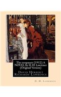 trespasser (1912) A NOVEL by D. H. Lawrence (Original Version): David Herbert Richards Lawrence