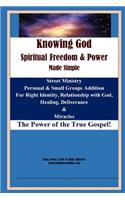 Knowing God, Spiritual Freedom & Power - Made simple