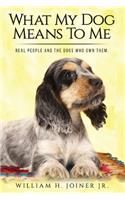 What My Dog Means To Me