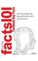 Exam Prep for Beginning Microsoft SQL Server 2012 ...: (Just the Facts101)