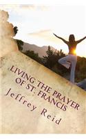 Living the Prayer of St. Francis