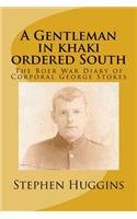 Gentleman in khaki ordered South