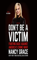 Don't Be a Victim: Fighting Back Against America's Crime Wave
