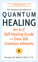 Complete Handbook of Quantum Healing