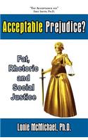 Acceptable Prejudice? Fat, Rhetoric and Social Justice