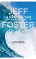 Deepest Acceptance: Radical Awakening in Ordinary Life(English)