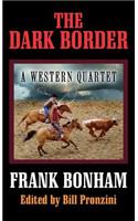 The Dark Border: A Western Quartet: A Western Quartet