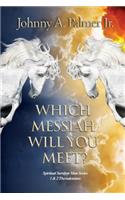 Which Messiah Will You Meet?