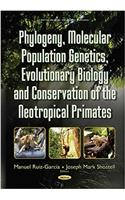 Phylogeny, Molecular Population Genetics, Evolutionary Biology & Conservation of the Neotropical Primates