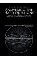 Answering the Hard Questions: Learning Answers to Understand and Defend The Christian Faith
