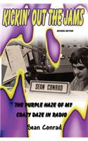 Kickin' Out the Jams The Purple Haze of My Crazy Daze in Radio Revised Edition