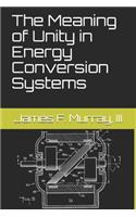 Meaning of Unity in Energy Conversion Systems