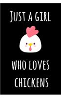 Just A Girl Who Loves Chickens