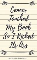 Cancer Touched My Boob So I Kicked Its Ass