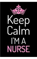 Keep Calm I Am A Nurse