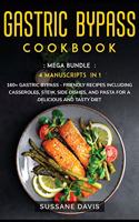 Gastric Bypass Cookbook: MEGA BUNDLE - 4 Manuscripts in 1 - 160+ Gastric Bypass - friendly recipes including casseroles, stew, side dishes, and pasta for a delicious and tas