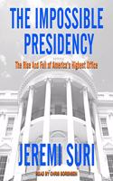 Impossible Presidency Lib/E