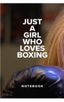 Just A Girl Who Loves Boxing - Notebook