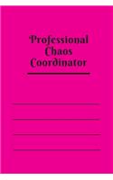 Professional Chaos Coordinator: Lined Notebook 120 pages matte cover