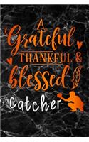 grateful thankful & blessed catcher: Thanksgiving black marble Gratitude Journal for More Mindfulness, Happiness and Productivity The Perfect Gift for women, men & kids To Cultivate An 