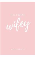 Future Wifey Notizbuch