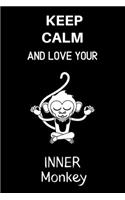 Keep Calm and Love Your Inner Monkey: Novelty Monkey Cute Monkeys Lovers Journal.Funny Animal Cartoon.Gift, birthday, Christmas.120 pages Lined Paperback Journal. Size 6 x 9.