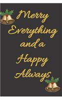 Merry Everything and a Happy Always: Sweet Christmas quote notebook journal to write in. Pretty, sweet gift for friends and family.