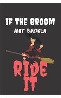 If The Broom Aint Broken
