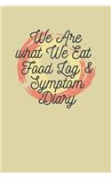 We Are What We Eat Food Log & Symptom Diary