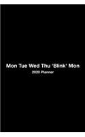 Mon Tue Wed Thu 'Blink' Mon: Monthly And Weekly Agenda Schedule Organizer Planner With Spread Views Calendar To-do List Goals Holiday Dates And Notes Pages Simple Black & White 