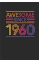 Awesome Since 1960: Blank Lined Notebook / Journal (6 X 9 -120 Pages) - Birthday Gift Idea