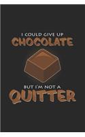 I could give up chocolate