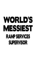 World's Messiest Ramp Services Supervisor