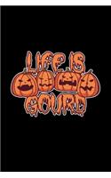 Life Is Gourd: 6x9 Blank Dot Grid Funny Notebook Or Couple Book - Birthday Journal Or Family Diary for Men and Women