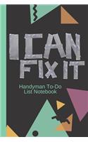 I CAN FIX IT Handyman To-Do List Notebook