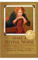 Make a Joyful Noise: Searching for a Spiritual Path in a Material World