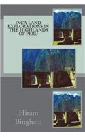 Inca Land Explorations in the Highlands of Peru
