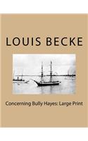 Concerning Bully Hayes: Large Print