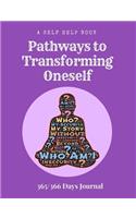 A Self Help Book - Pathways to Transforming Oneself