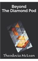 Beyond the Diamond Pod