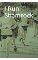 I Run Shamrock