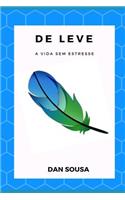 de Leve: A Vida Sem Estresse