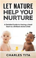 Let Nature Help You Nurture