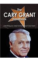 The Cary Grant Handbook - Everything You Need to Know about Cary Grant