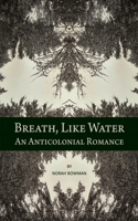 Breath, Like Water: An Anti-Colonial Romance