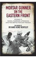 Mortar Gunner on the Eastern Front: The Memoir of Dr Hans Rehfeldt