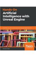 Hands-On Artificial Intelligence with Unreal Engine