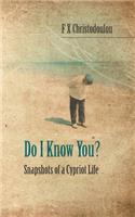 Do I Know You?: Snapshots of a Cypriot Life: Snapshots of a Cypriot Life