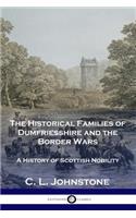 Historical Families of Dumfriesshire and the Border Wars